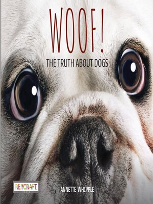 Woof! the Truth About Dogs - ebook